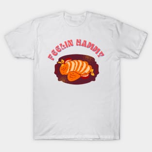 Felling hammy thanksgivings dinner T-Shirt